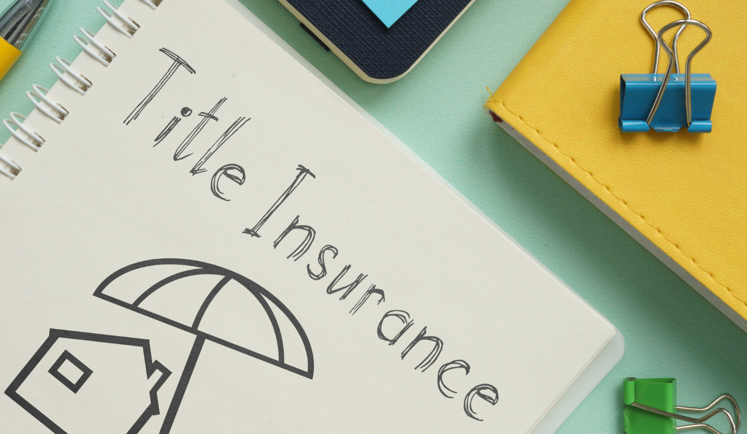 Picking the Right Seller’s Title Insurance Policy and Company